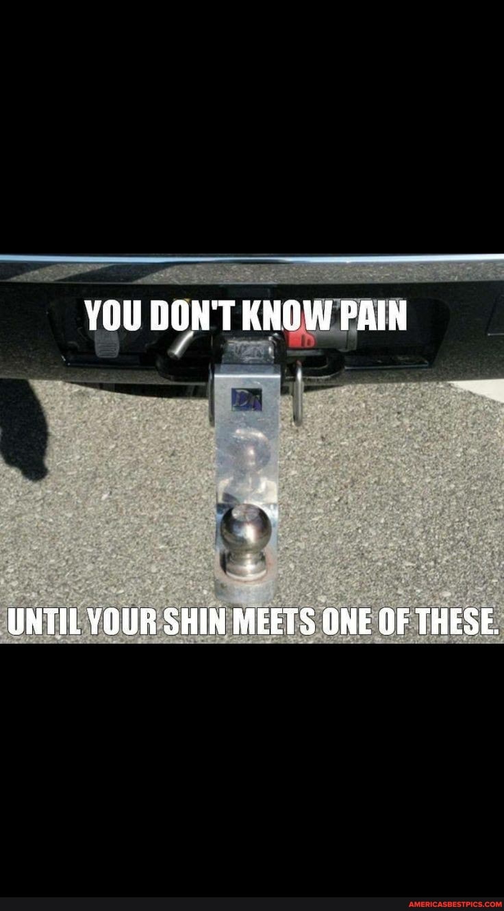YOU DON'T KNOW PAIN
UNTIL YOUR SHIN MEETS ONE OF THESE.