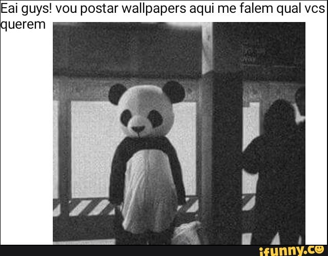 ai guys! vou postar wallpapers aqui me falem qual vcs