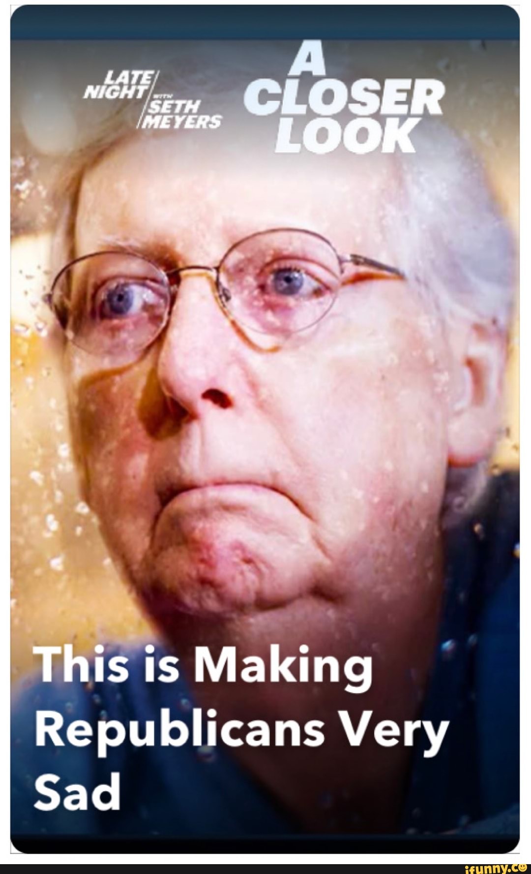 MIGHT og
SETH MEYERS
This is Making
Republicans Very
Sad
