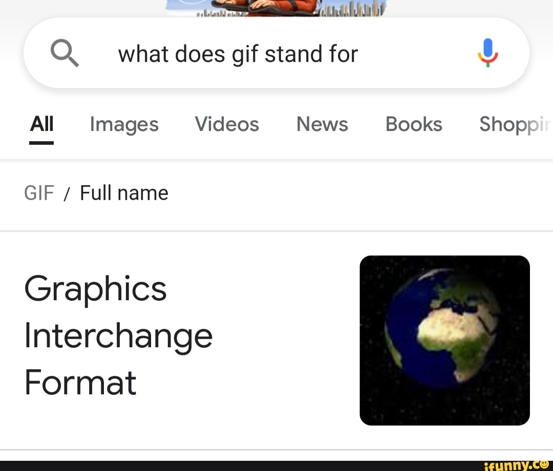 what-does-gif-stand-for-all-images-videos-news-books-shop-gif-full-name