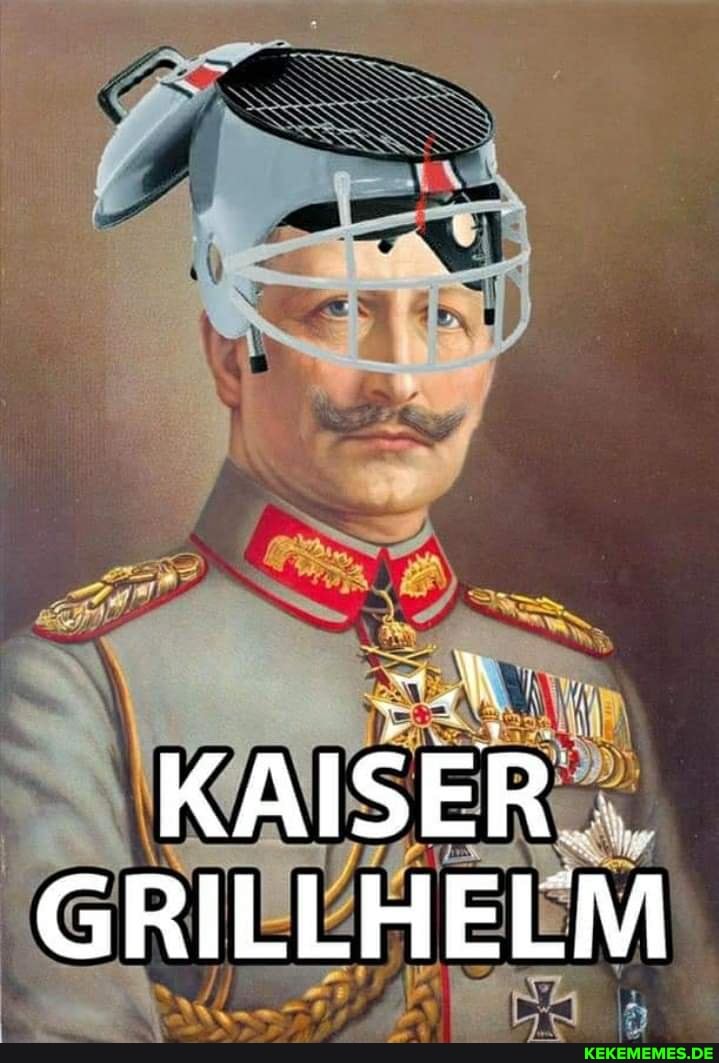 KAISER GRILLHELM
