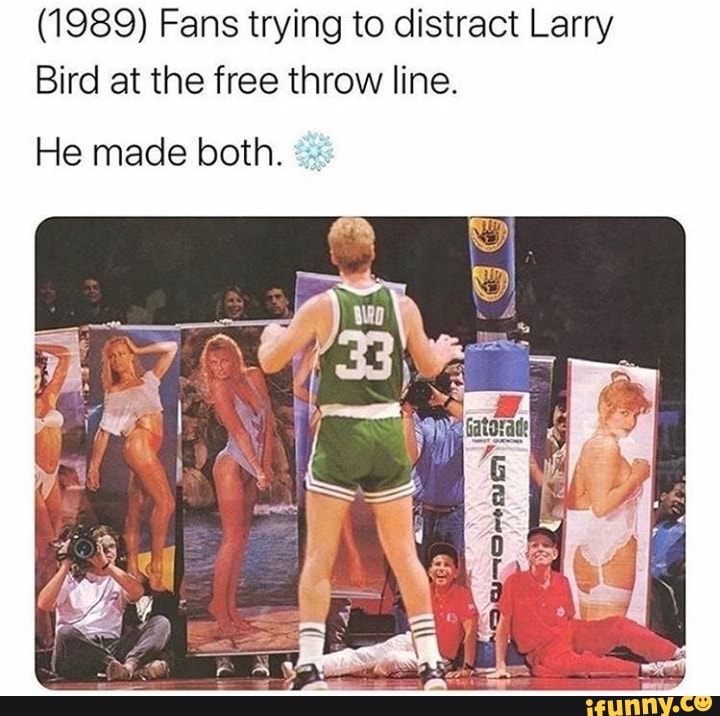 (1989) Fans trying to distract Larry Bird at the free throw line. iFunny