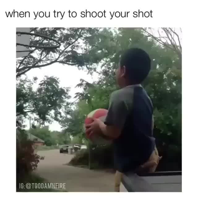 When you try to shoot your shot iFunny )