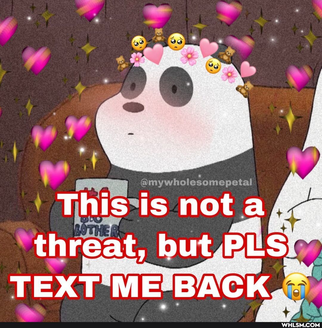 @mywholesomepeta
_I 10lesomepetal
' This-is nota
threat, but PUS TEXT