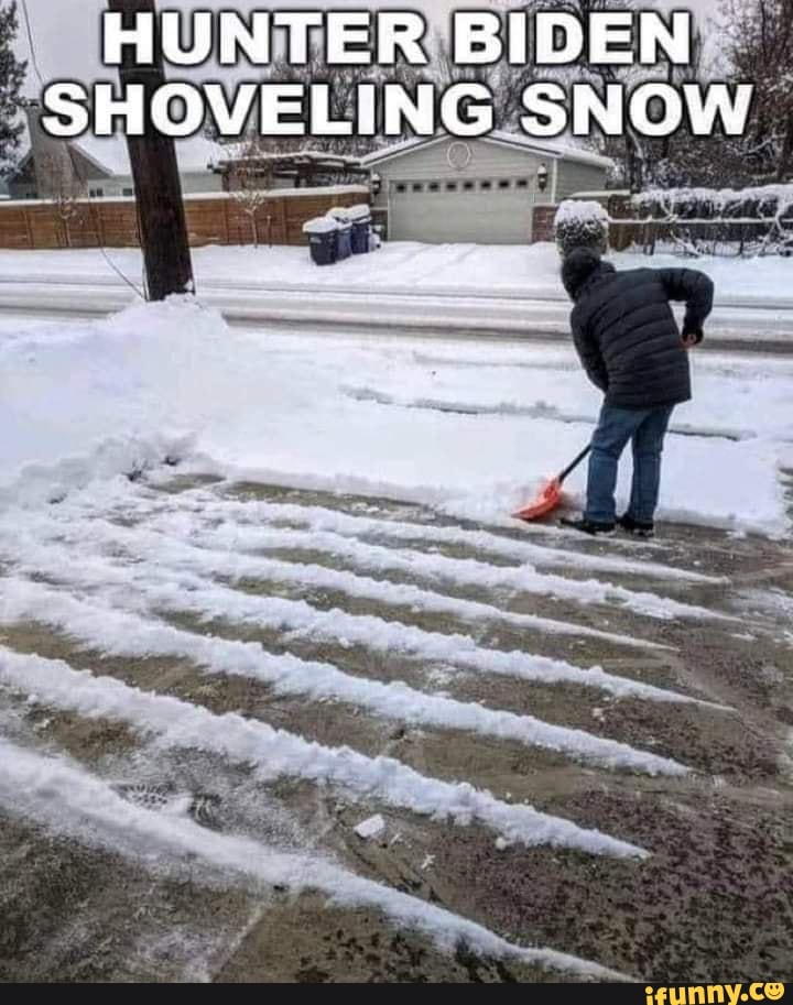 HUNTER BIDEN SHOVELING SNOW - iFunny