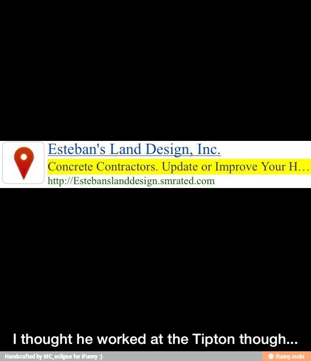 eban's Land Design, Inc.
Concrete Contractors. Update or Improve Your H...
http://Estebanslanddesign.smrated.com
I thought he worked at the Tipton though... - I thought he worked at the Tipton though...