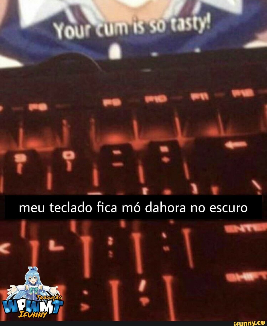 dito
00 x
meu
teclado fica mó dahora no escuro