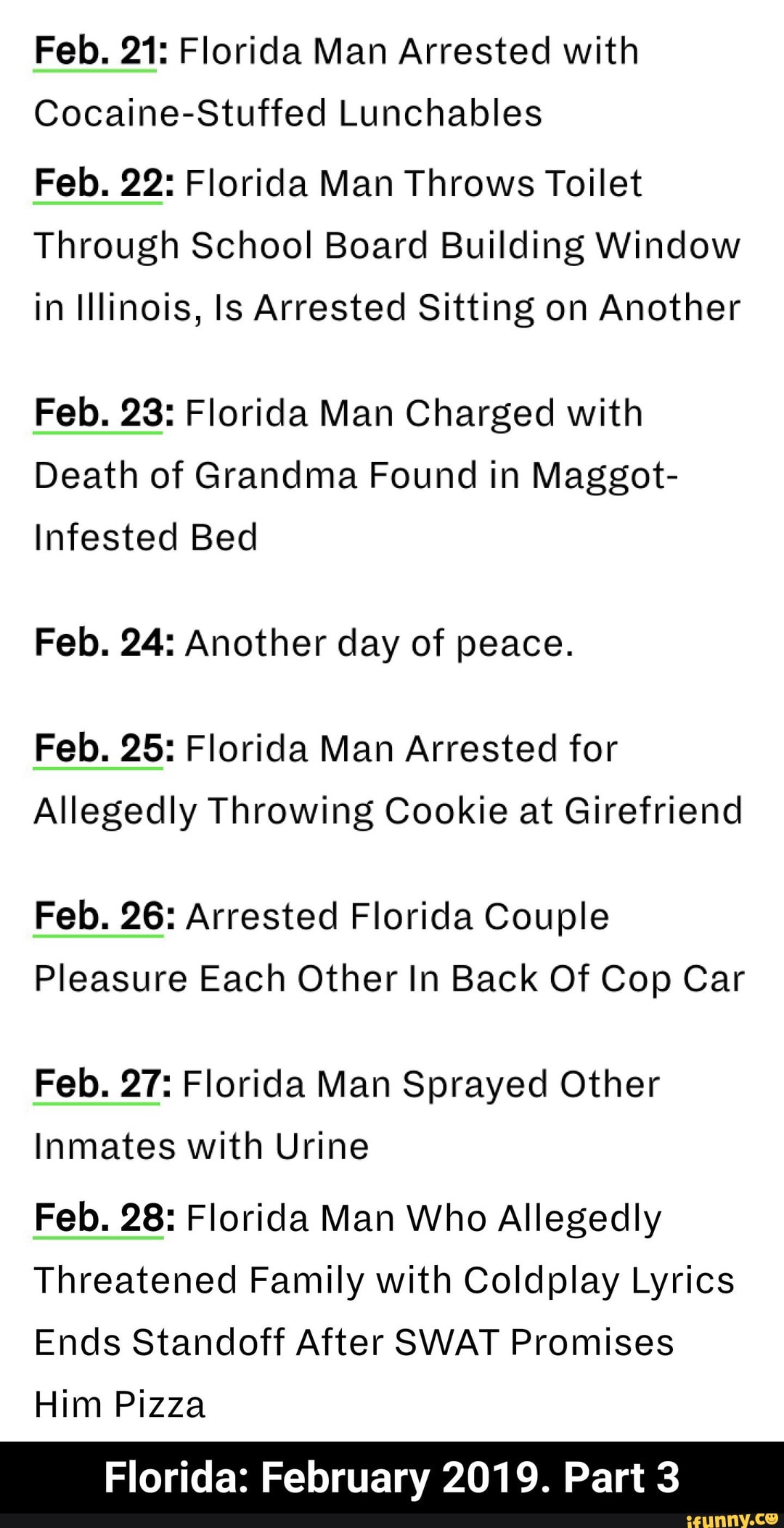 feb 21 florida man arrested with cocaine stuffed lunchables feb 22 florida man throws toilet through school board building window in illinois is arrested sitting on another feb 23 florida man charged with feb 21 florida man arrested with