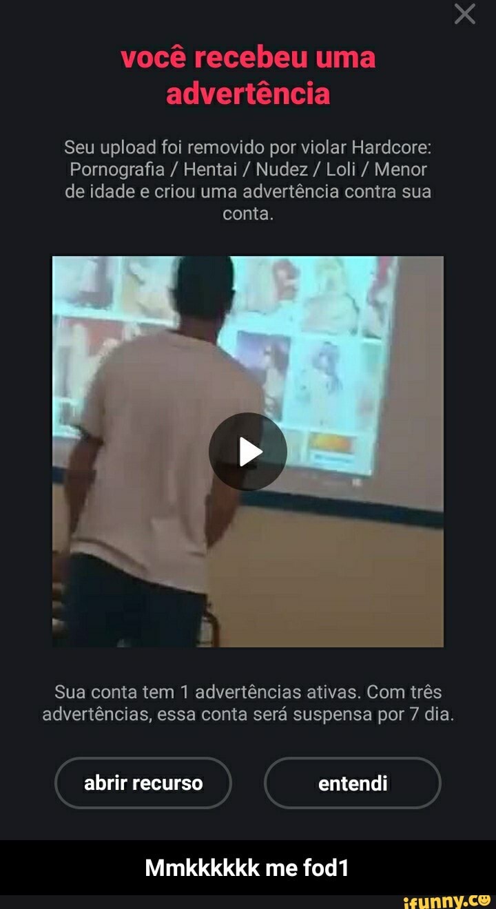 você recebeu uma advertência
Seu upload foi removido por violar Hardcore:
Pornografia / Hentai / Nudez / Loli / Menor
de idade e criou uma advertência contra sua conta.
Sua conta tem 1 advertências ativas. Com três advertências, essa conta será suspensa por 7 dia.
abrir recurso entendi
Mmkkkkkk me fodi - Mmkkkkkk me fod1