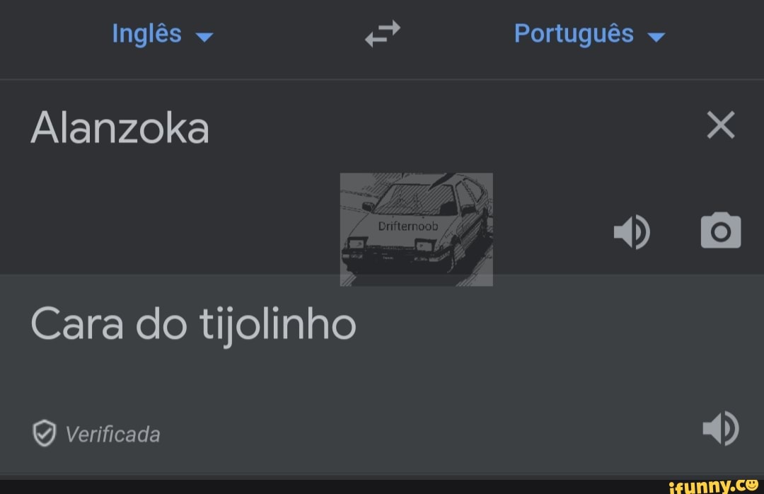 Inglês Português
Alanzoka
Cara do tijolinho
Verificada