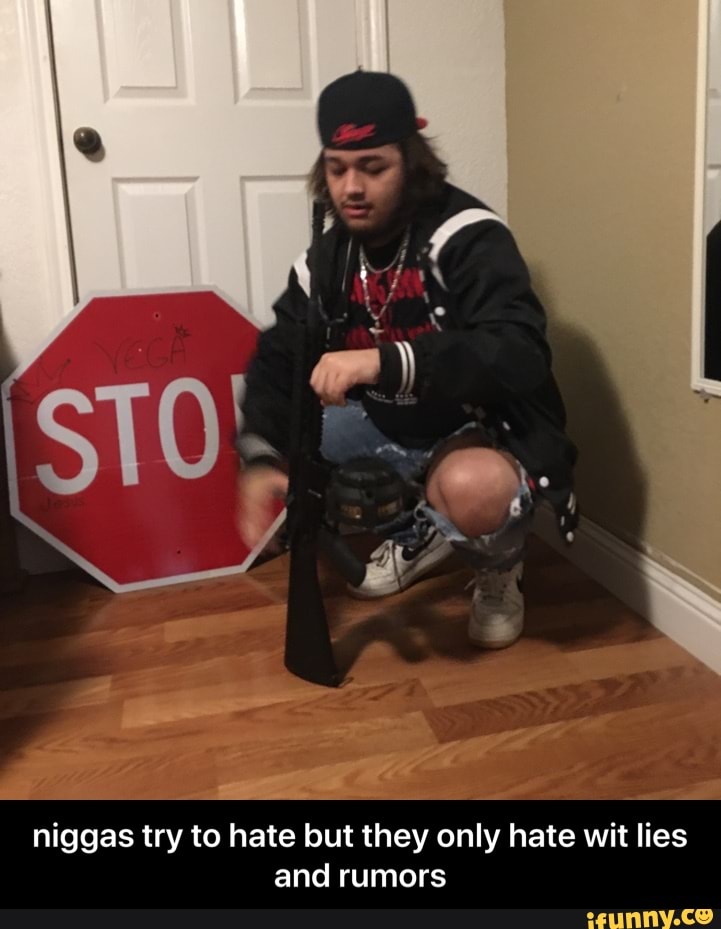 a
niggas try to hate but they only hate wit lies
and rumors - niggas try to hate but they only hate wit lies and rumors