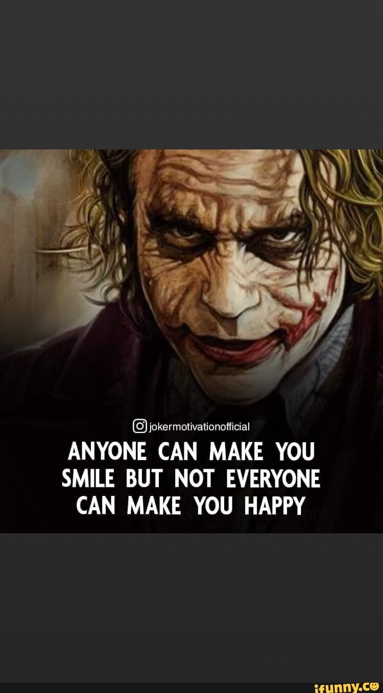 Jokermotivationofficial ANYONE CAN MAKE YOU SMILE BUT NOT EVERYONE CAN