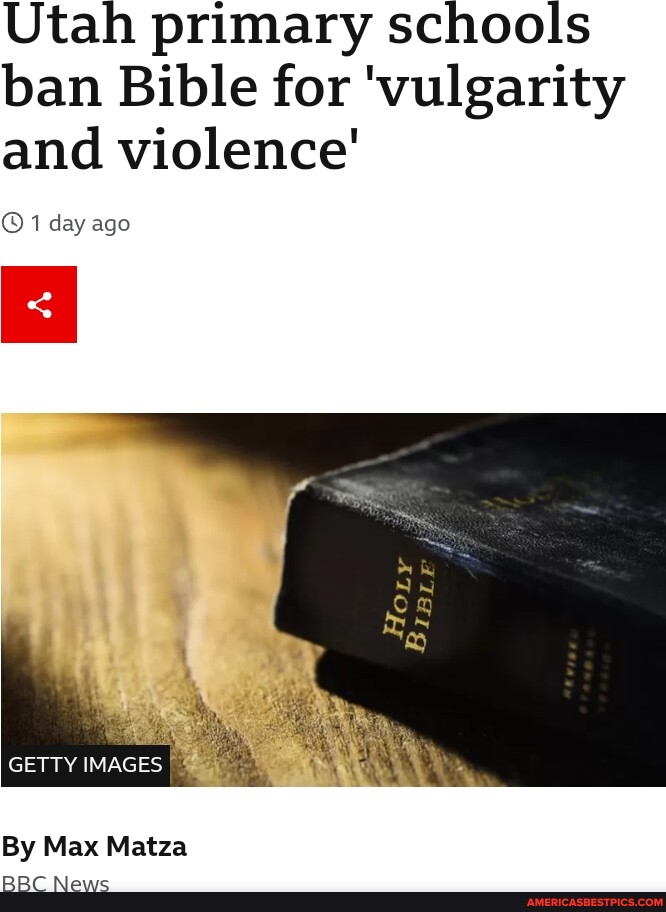 Utah Primary Schools Ban Bible For 'vulgarity And Violence' 1 Day Ago ...