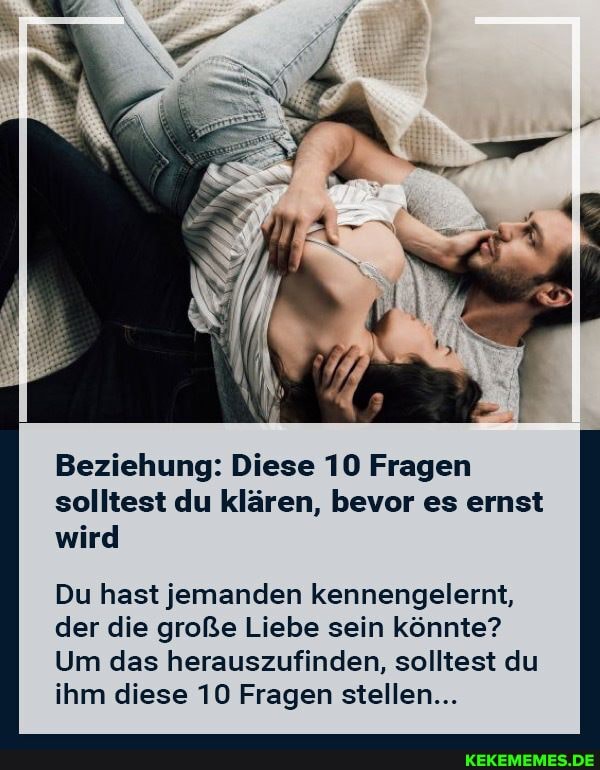 Beziehung: Diese 10 Fragen solltest du klären, bevor es ernst wird
Du hast jemanden kennengelernt, der die große Liebe sein könnte?
Um das herauszufinden, solltest du ihm diese 10 Fragen stellen...