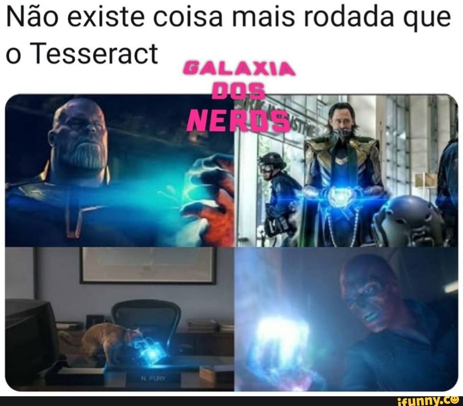Não existe coisa mais rodada que
o Tesseract