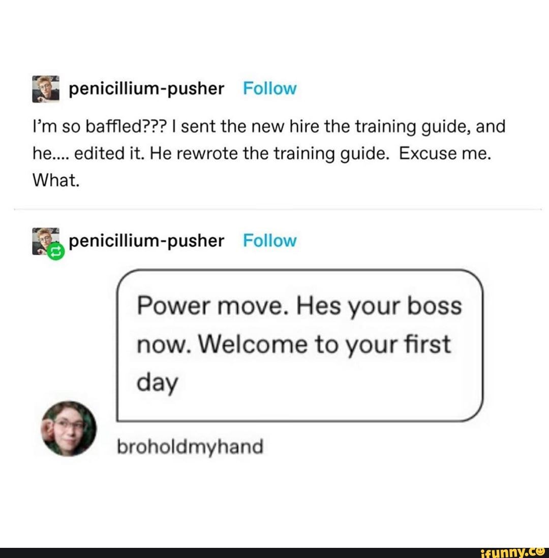 I'm so baffled??? I sent the new hire the training guide, and he