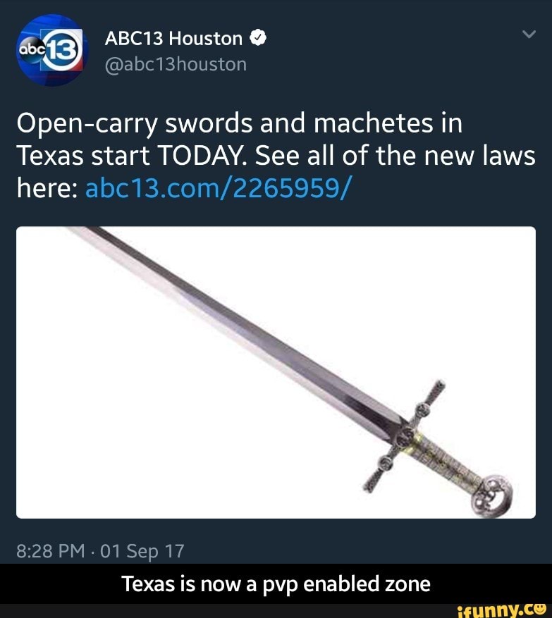Open Carry Swords And Machetes In Texas Start Today See All Of The New Laws Here Texas Is Now A Pvp Enabled Zone Texas Is Now A Pvp Enabled Zone