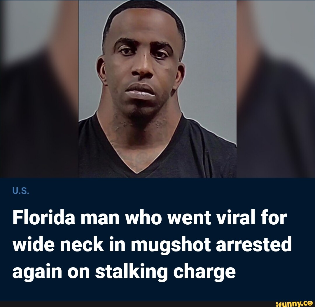 U.S. Florida Man Who Went Viral For Wide Neck In Mugshot Arrested Again ...