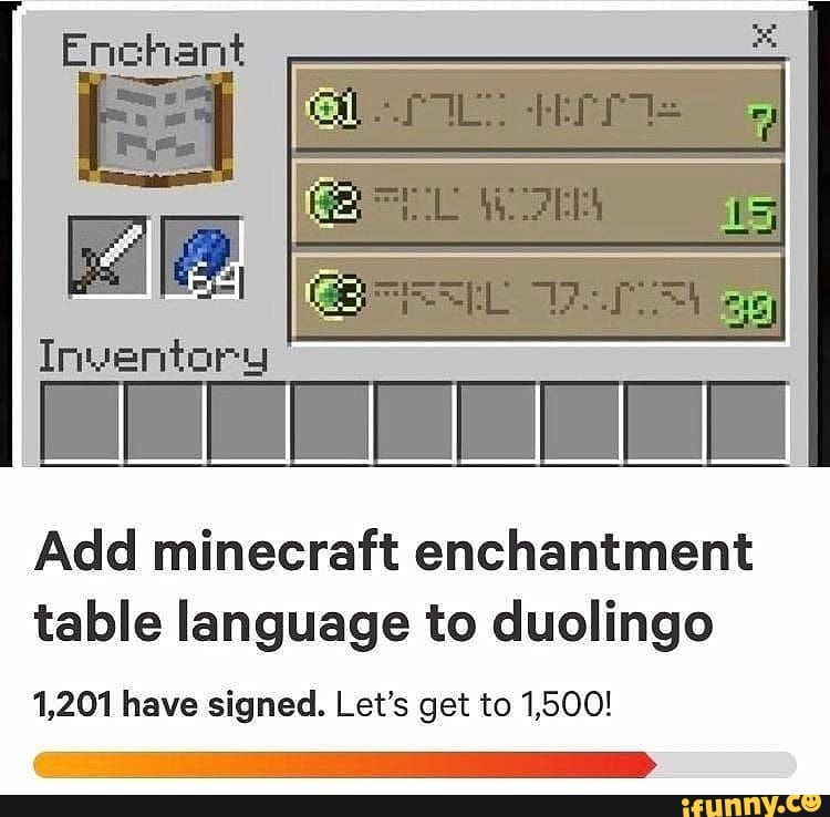 Add Minecraft Enchantment Table Language To Duolingo 1 1 Have Signed Let S Get To 1 500 Ifunny