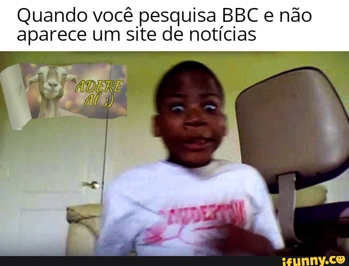Quando você pesquisa BBC e não
aparece um site de notícias