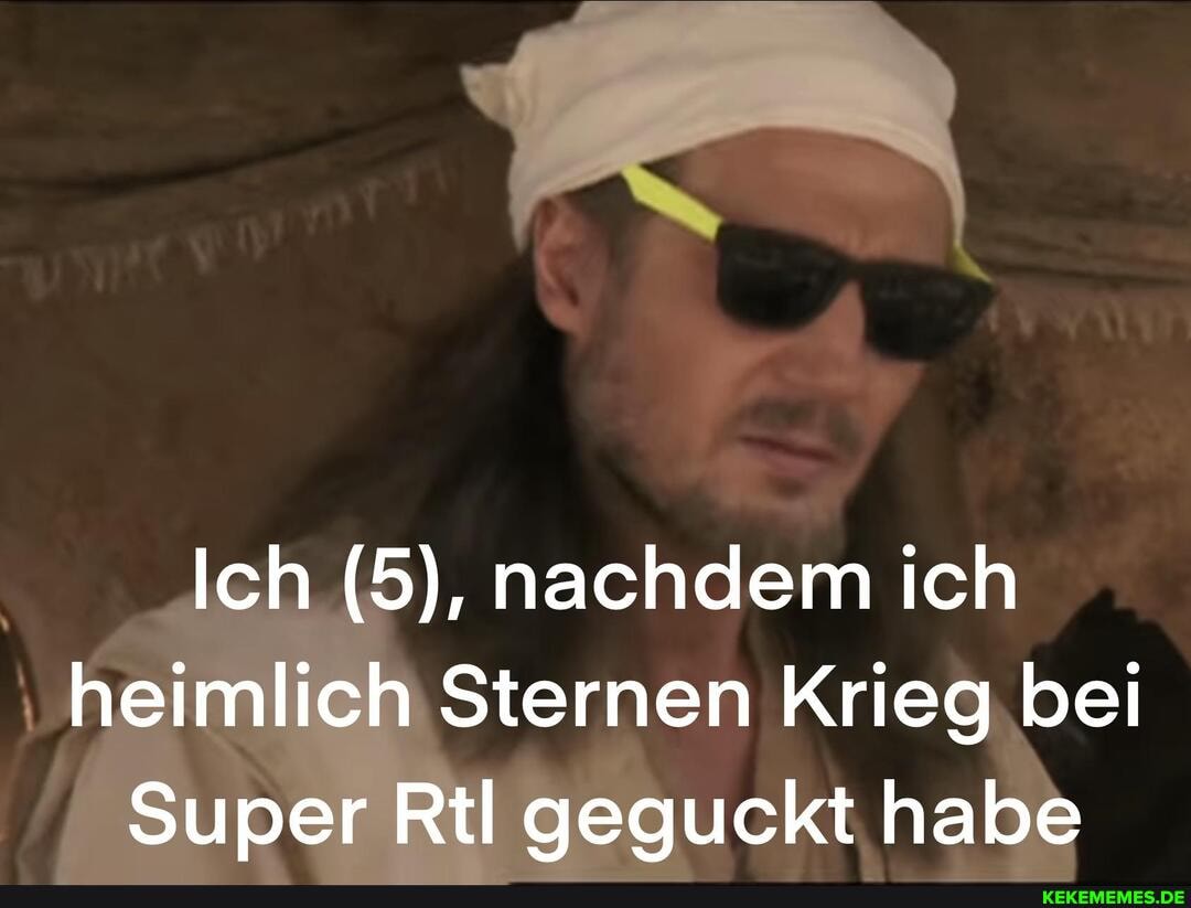 Ich (5), nachdem ich heimlich Sternen Krieg bei
Super Rtl geguckt habe