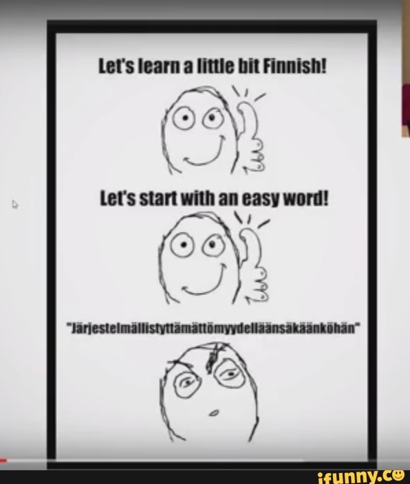 Let's learn
a little bit Finnish!
My
713
Let's aa