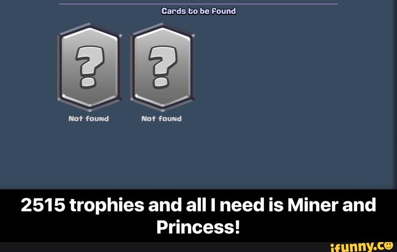 2515 trophies and all I need is Miner and
Princess! - 2515 trophies and all I need is Miner and Princess!