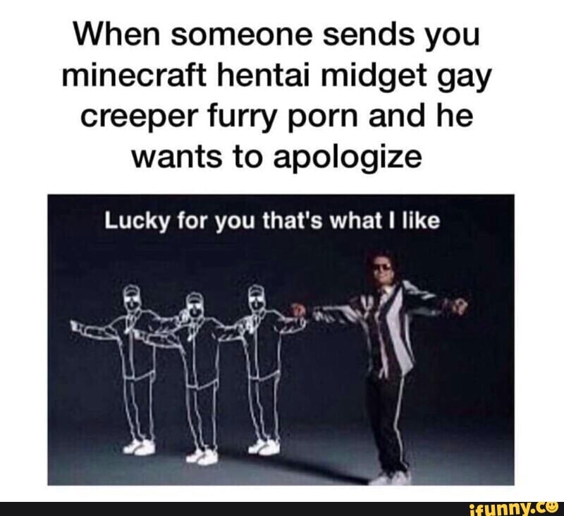 Minecraft Furry Porn - When someone sends you minecraft hentai midget gay creeper ...