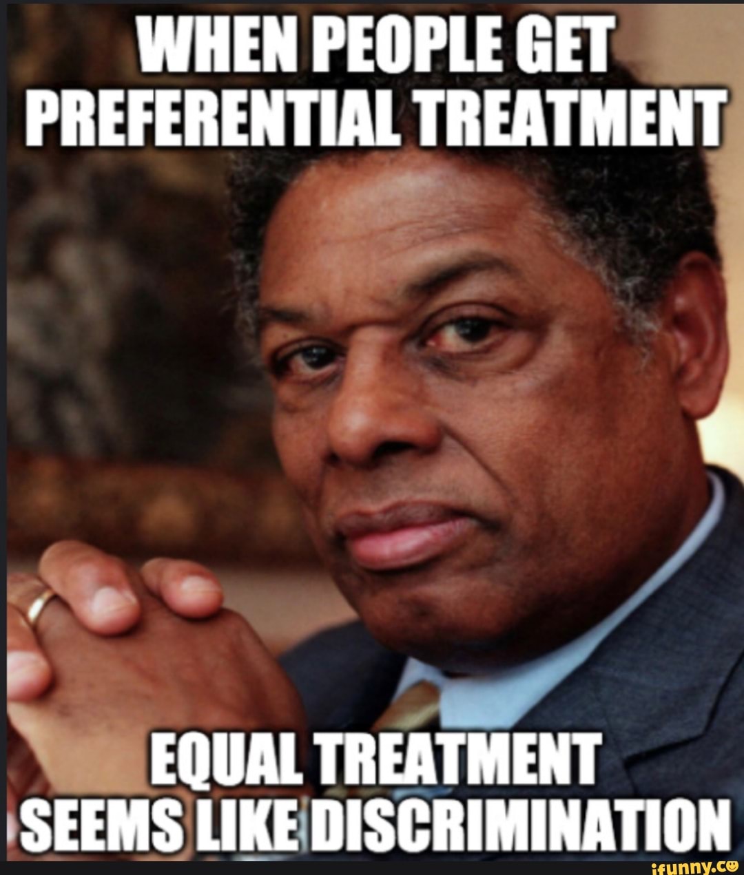 WHEN PEOPLE GET PREFERENTIAL TREATMENT
EQUAL TREATMENT SEEMS LIKE DISCRIMINATION