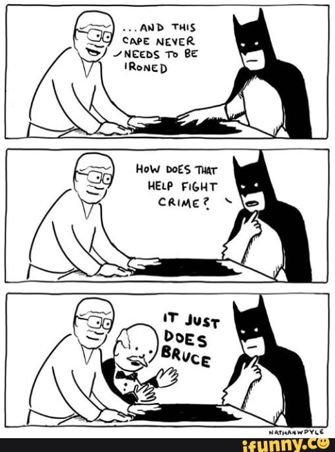 AND THIS
CAPE NEVER
NEEDS To BE
How DOES Tuar
HELP FIGHT