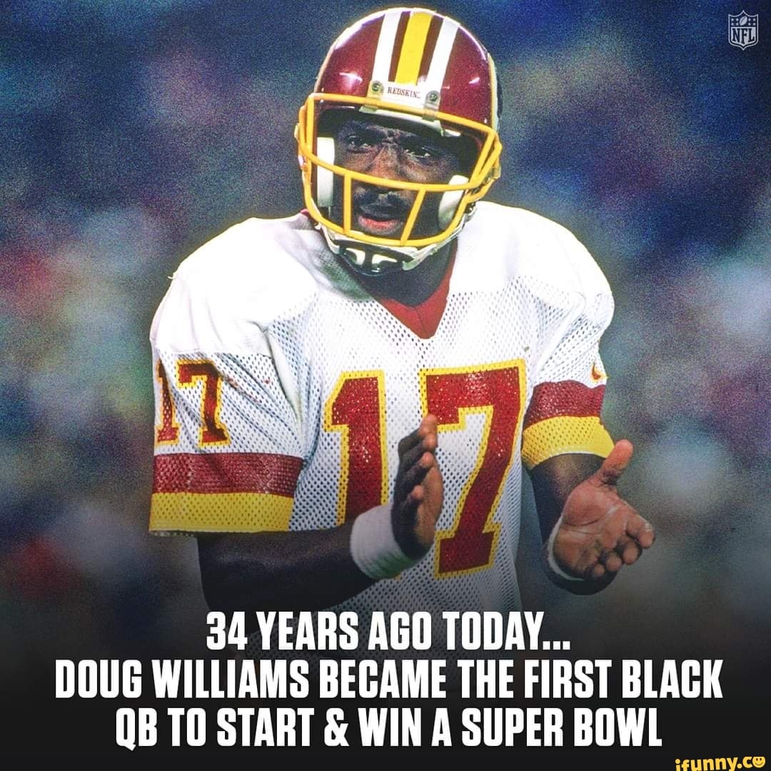 34 YEARS AGO TODAY... DOUG WILLIAMS BECAME THE FIRST BLACK QB TO START ...