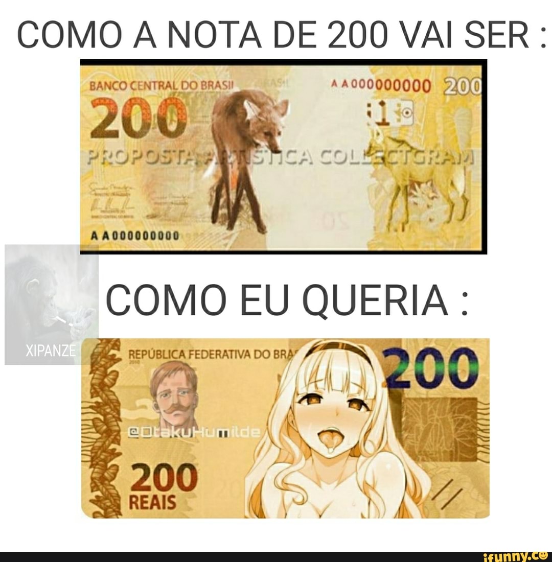 COMO A NOTA DE 200 VAI SER
200
BANCO CENTRAL DO BRAS! *4000000000
EN,
COMO EU QUERIA :
00
im,
XIPANZE
290
