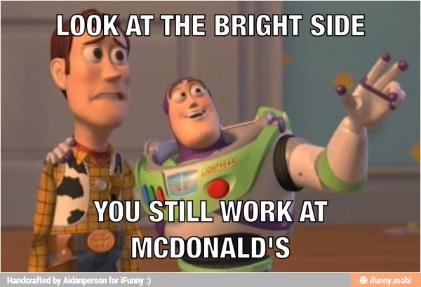 LOOK AT THE BRIGHT SIDE
C
Pvt
sect ot
AT
MCDONALD'S