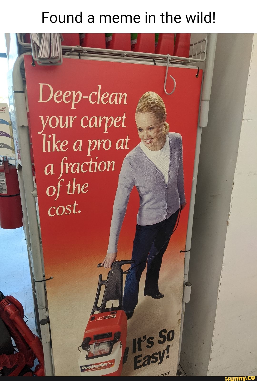 Found a meme in the wild! Deep-clean your carpet like a pro at - iFunny