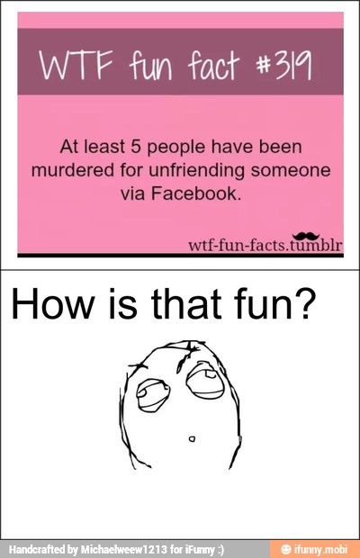 WTF fun fact *318
How is that fun?