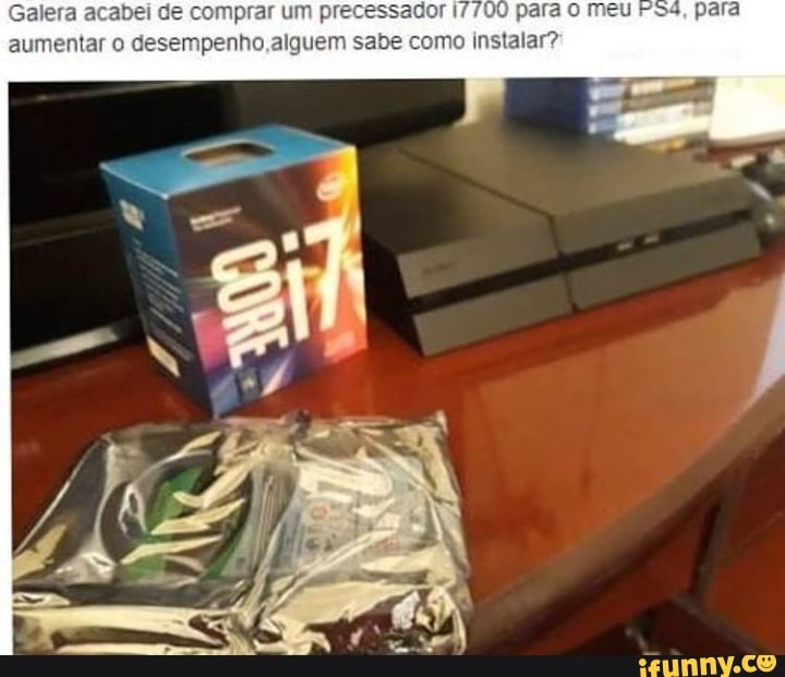Galera acabei de comprar um precessador para o meu Fos, para aumentar o desempenho,alguem sabe como instalar?