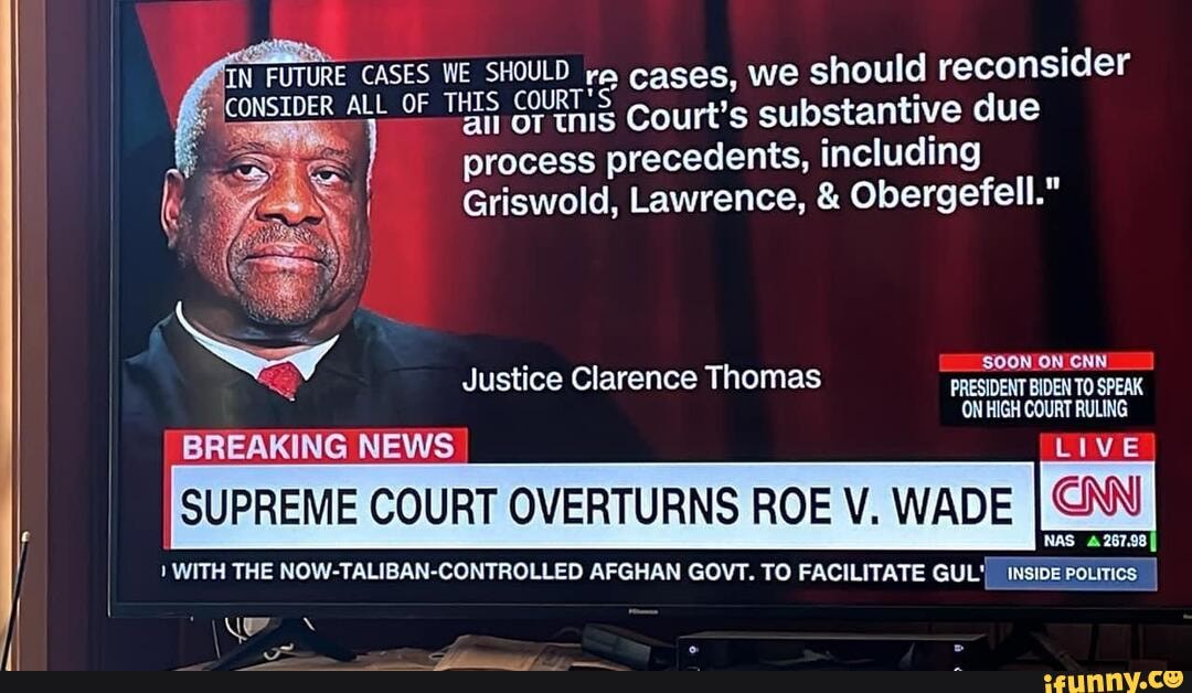 Clarence Thomas made a statement that he wants to revisit the rights to