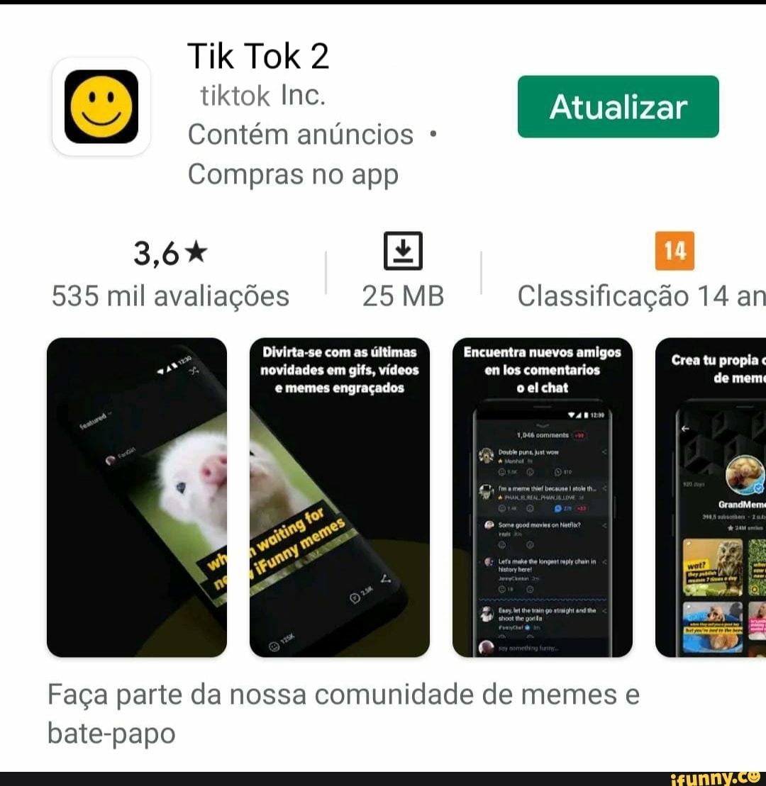 Tik Tok 2
comunidade de memes e
bate-papo
avaliações Classificação
Faça parte da nossa