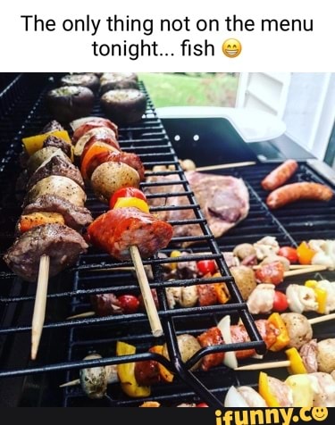 The only thing not on the menu tonight... fish