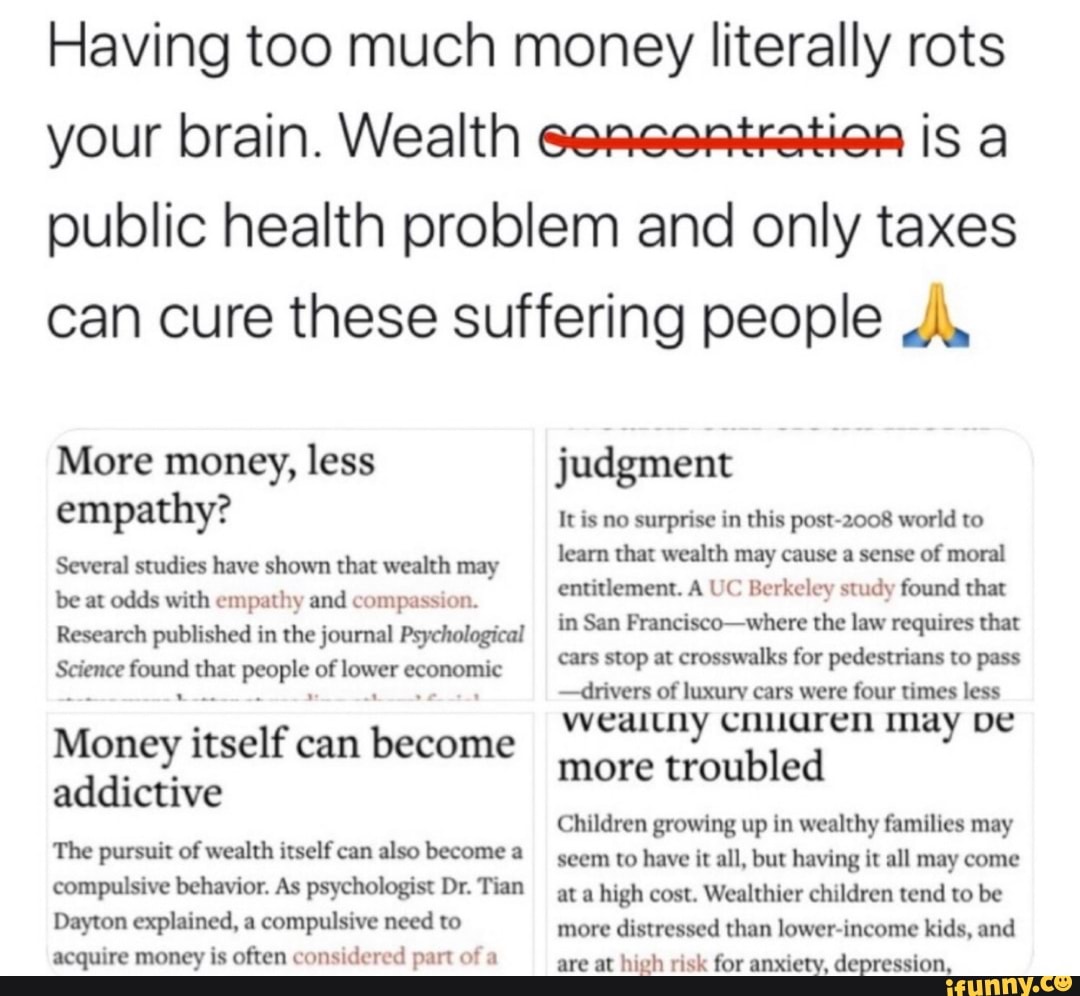 Having Too Much Money Literally Rots Your Brain Wealth