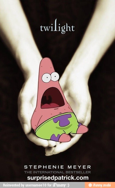 twilight
STEPHENIE MEYER
surprisedpatrick.com
