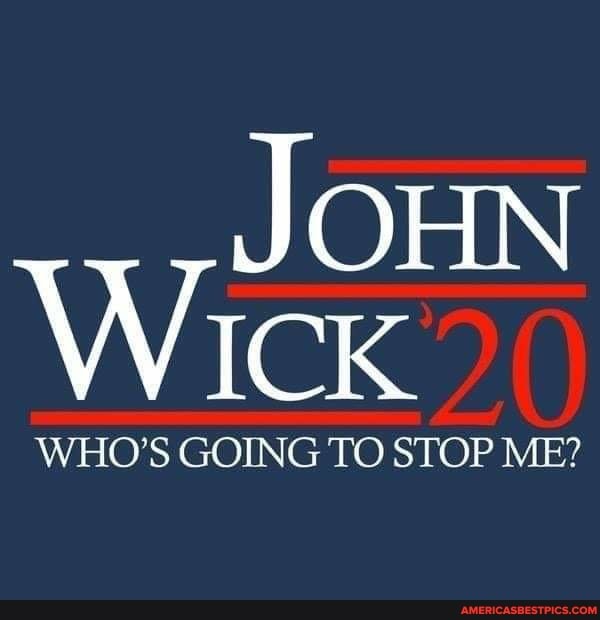 JOHN
Wick
WHO'S GOING TO STOP ME?
