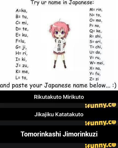 Try Ur Name In Japanese A Ka And Paste Your Japanese Name Below ª Rikutakuto Mirikuto T Morinkashi J Morinkuzi Tomorinkashi Jimorinkuzi Try Ur Name In Japanese A Ka And Paste Your Japanese Name Below ª Rikutakuto Mirikuto T Morinkashi J Morinkuzi Tomorinkashi Jimorinkuzi