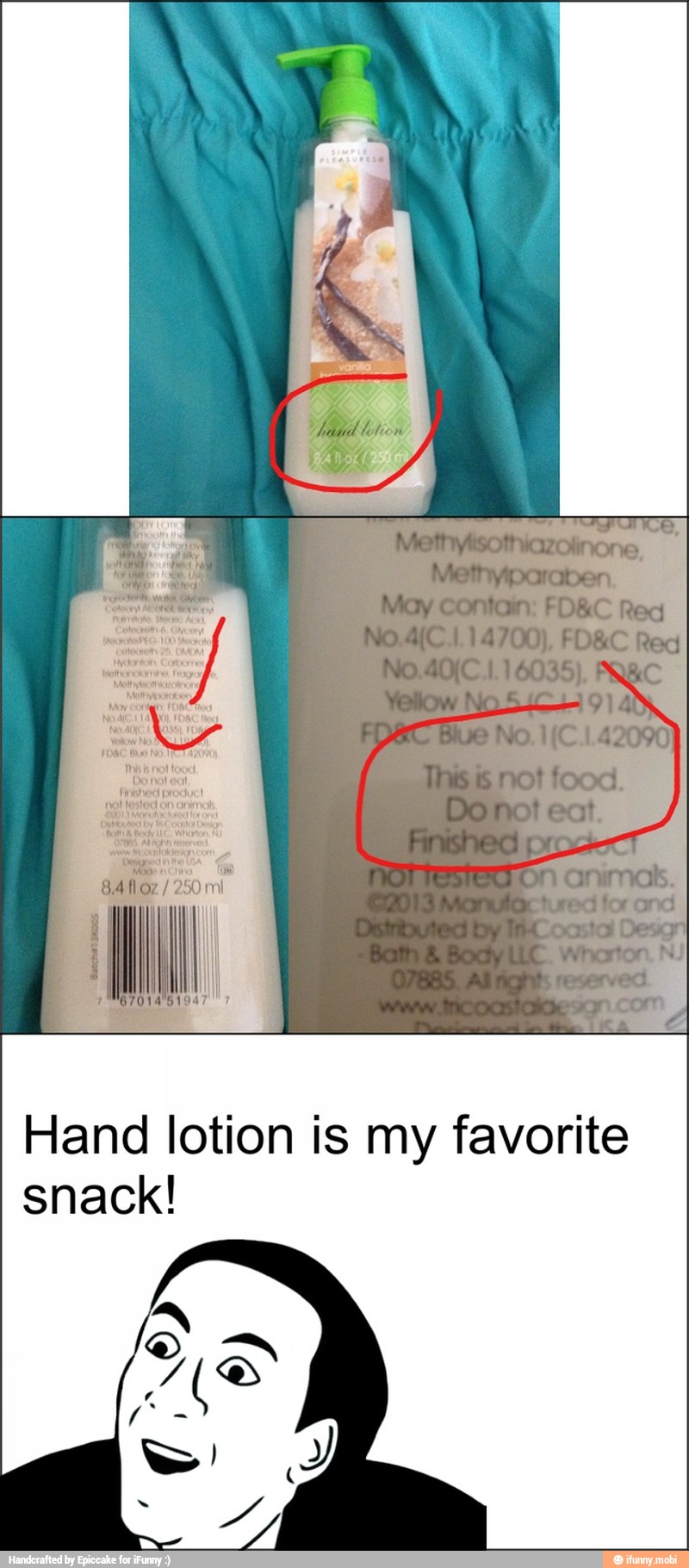 Hand lotion is my favorite
snack!