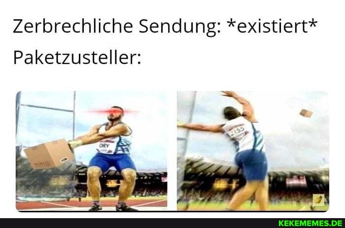 Zerbrechliche Sendung: *existiert*
Paketzusteller:
Fr