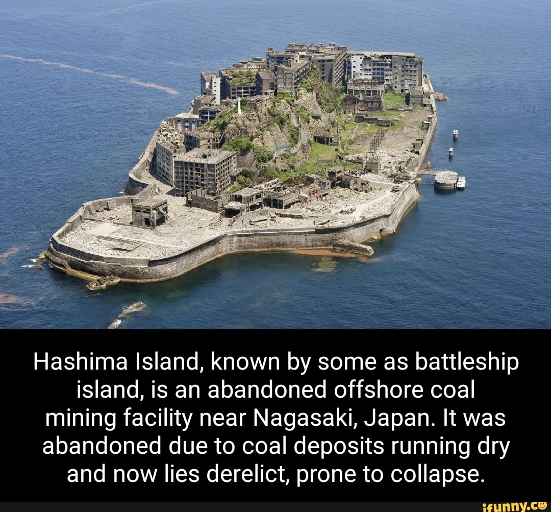 Hashima Island, known by some as battleship island, is an abandoned ...