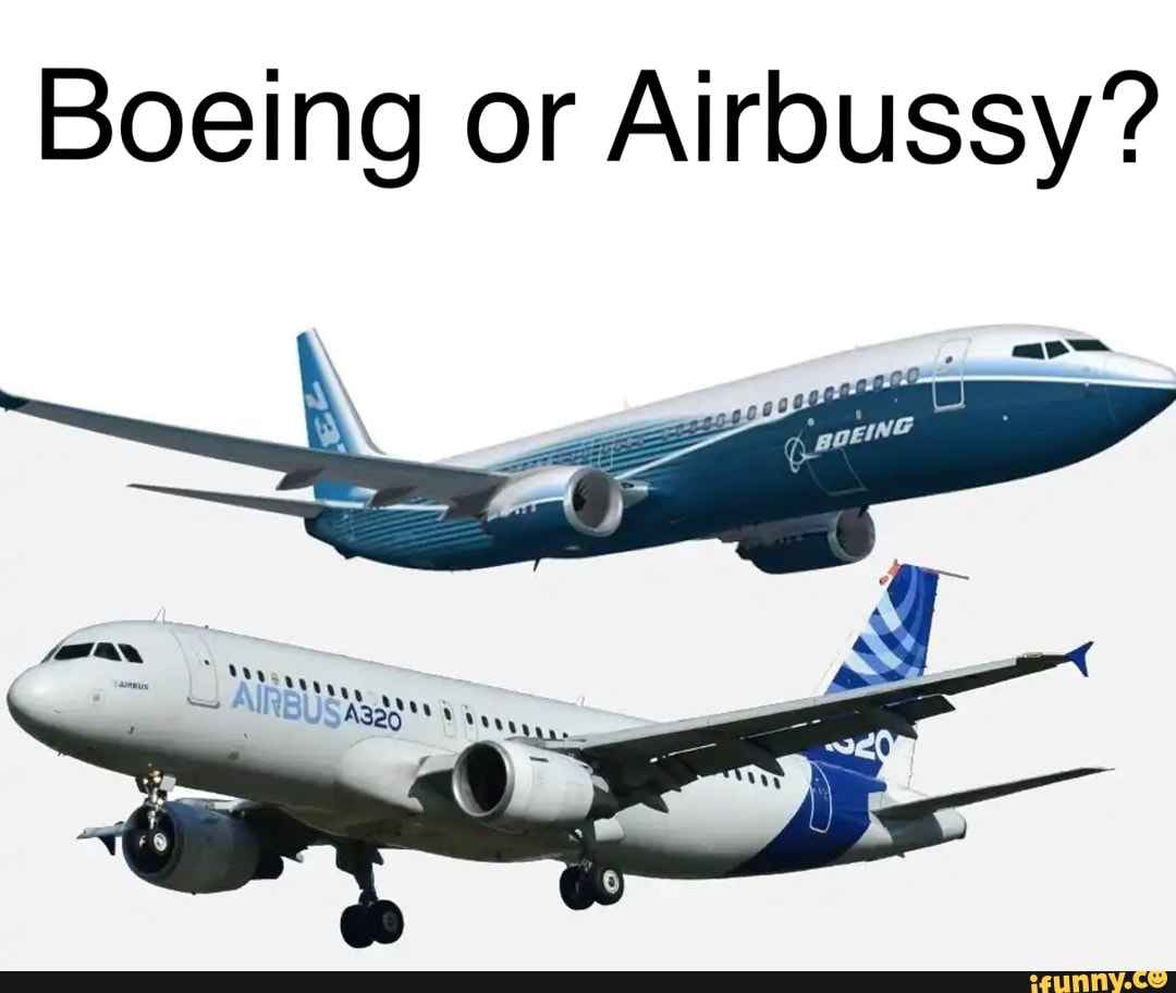 Boeing Or Airbussy? - Ifunny