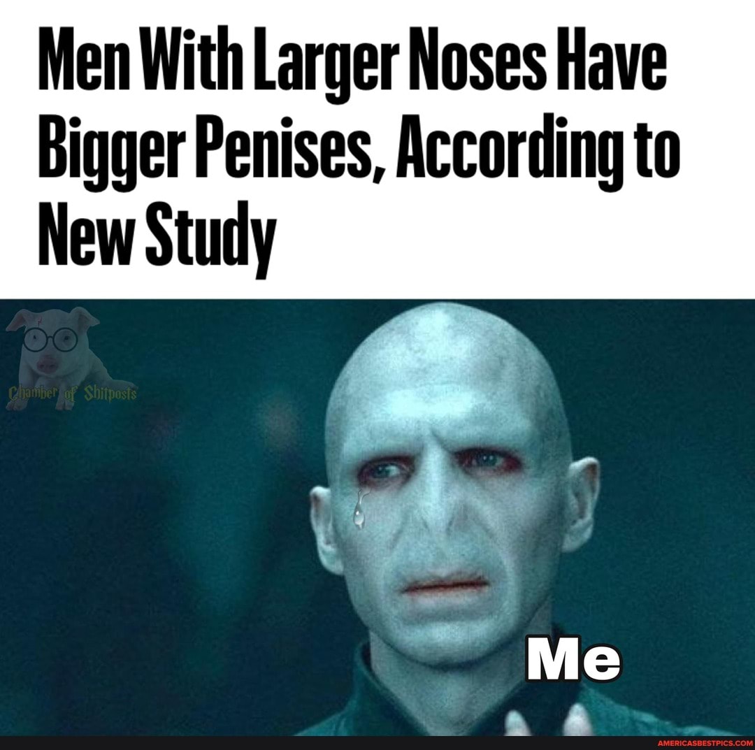 Men With Larger Noses Have Bigger Penises, According to New Study ...