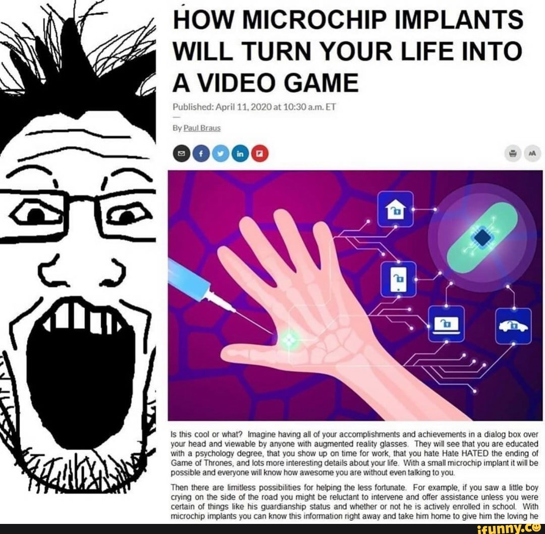 HOW MICROCHIP IMPLANTS WILL TURN YOUR LIFE INTO A VIDEO GAME 2020 at 10 ...