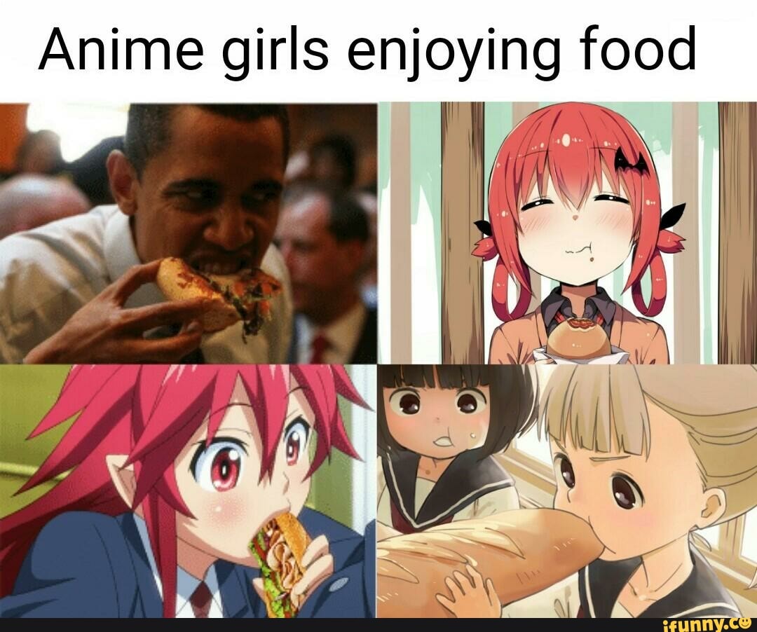 Anime girls enjoying food - iFunny